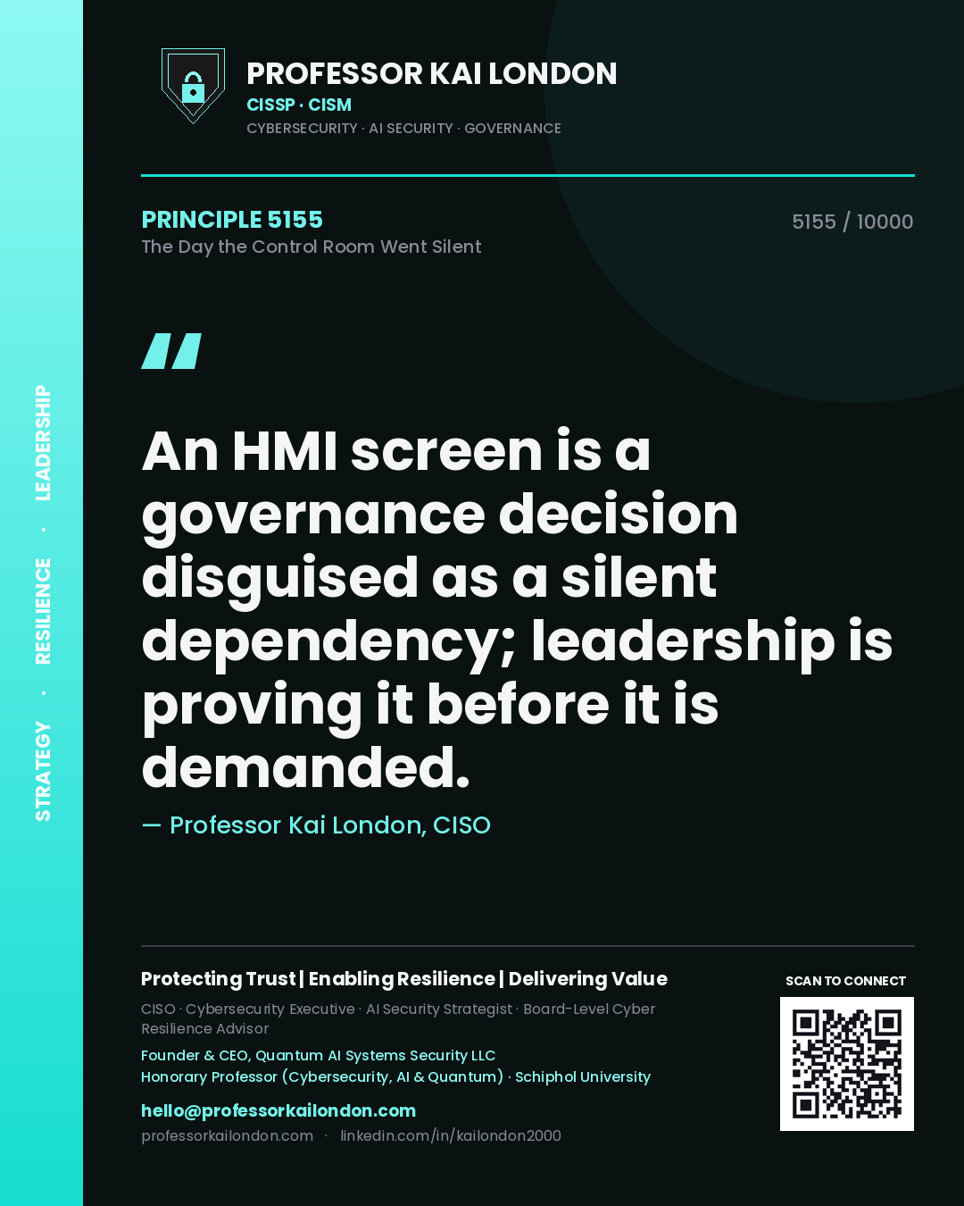 Quote card by Professor Kai London reading 'An HMI screen is a governance decision disguised as a silent dependency; leadership is proving it before it is demanded.'. From the book The Day the Control Room Went Silent.