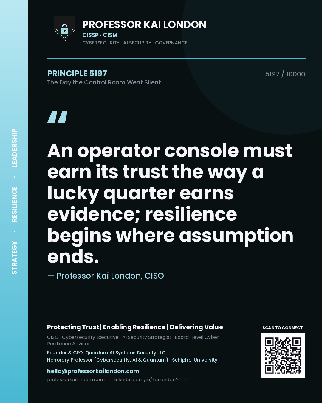 Quote card by Professor Kai London reading 'An operator console must earn its trust the way a lucky quarter earns evidence; resilience begins where assumption ends.'. From the book The Day the Control Room Went Silent.