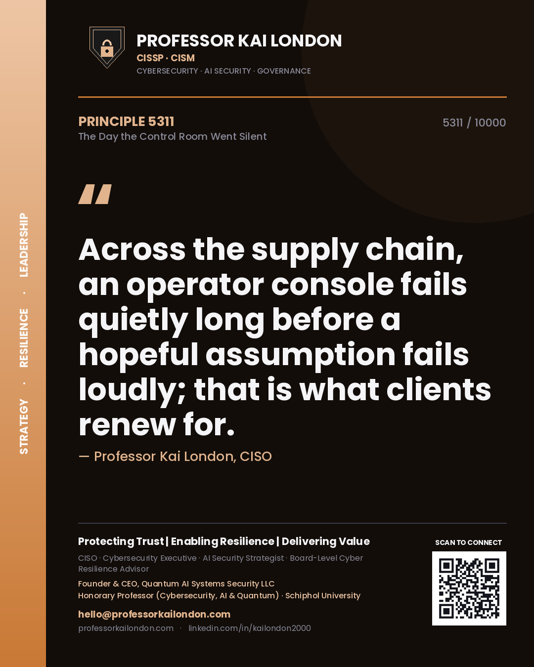 Quote card by Professor Kai London reading 'Across the supply chain, an operator console fails quietly long before a hopeful assumption fails loudly; that is what clients renew for.'. From the book The Day the Control Room Went Silent.