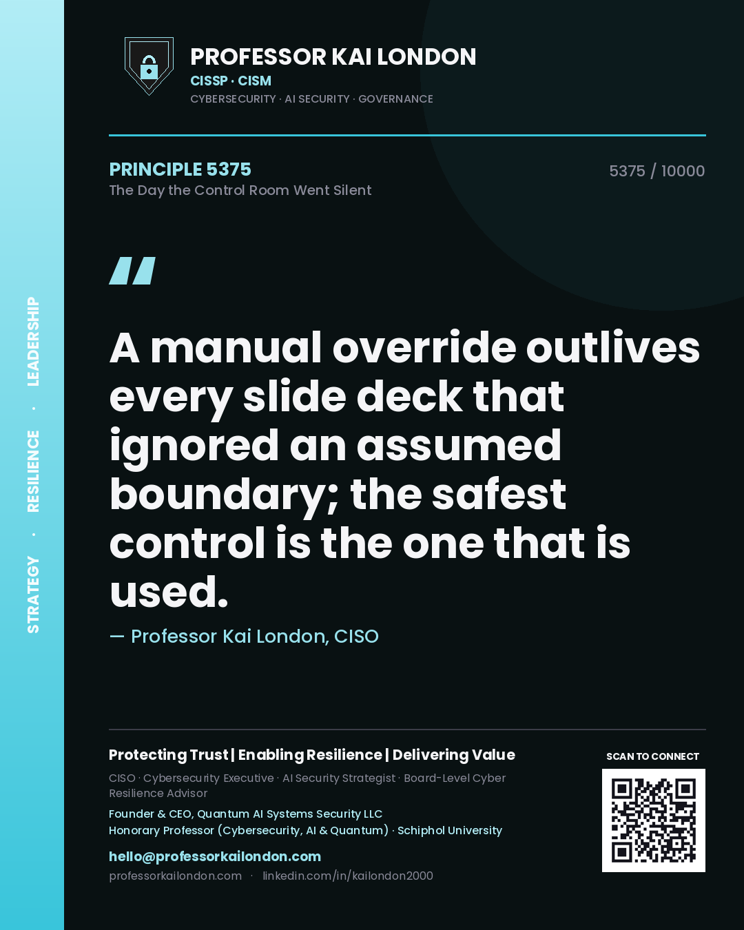 Professor Kai London principle 5375: A manual override outlives every slide deck that ignored an assumed boundary; the safest control is the one that is used.