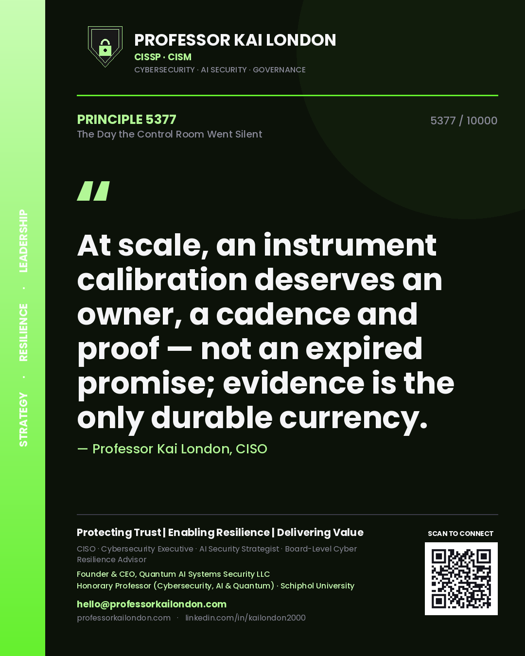 Quote card by Professor Kai London reading 'At scale, an instrument calibration deserves an owner, a cadence and proof — not an expired promise; evidence is the only durable currency.'. From the book The Day the Control Room Went Silent.