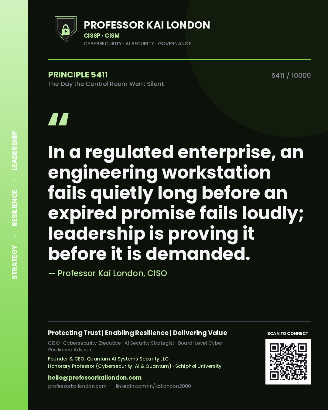 Quote card by Professor Kai London reading 'In a regulated enterprise, an engineering workstation fails quietly long before an expired promise fails loudly; leadership is proving it before it is demanded.'. From the book The Day the Control Room Went Silent.