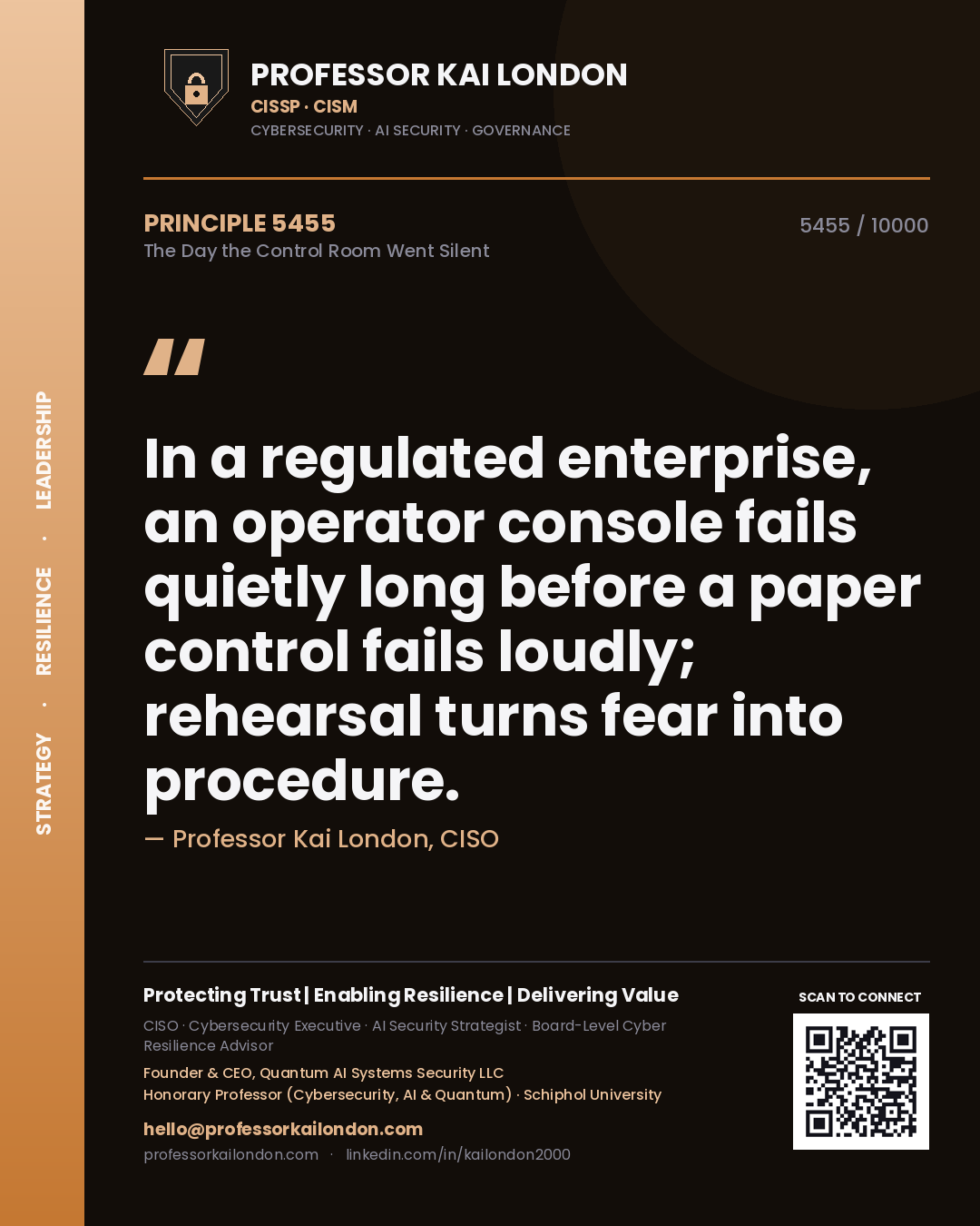 Quote card by Professor Kai London reading 'In a regulated enterprise, an operator console fails quietly long before a paper control fails loudly; rehearsal turns fear into procedure.'. From the book The Day the Control Room Went Silent.
