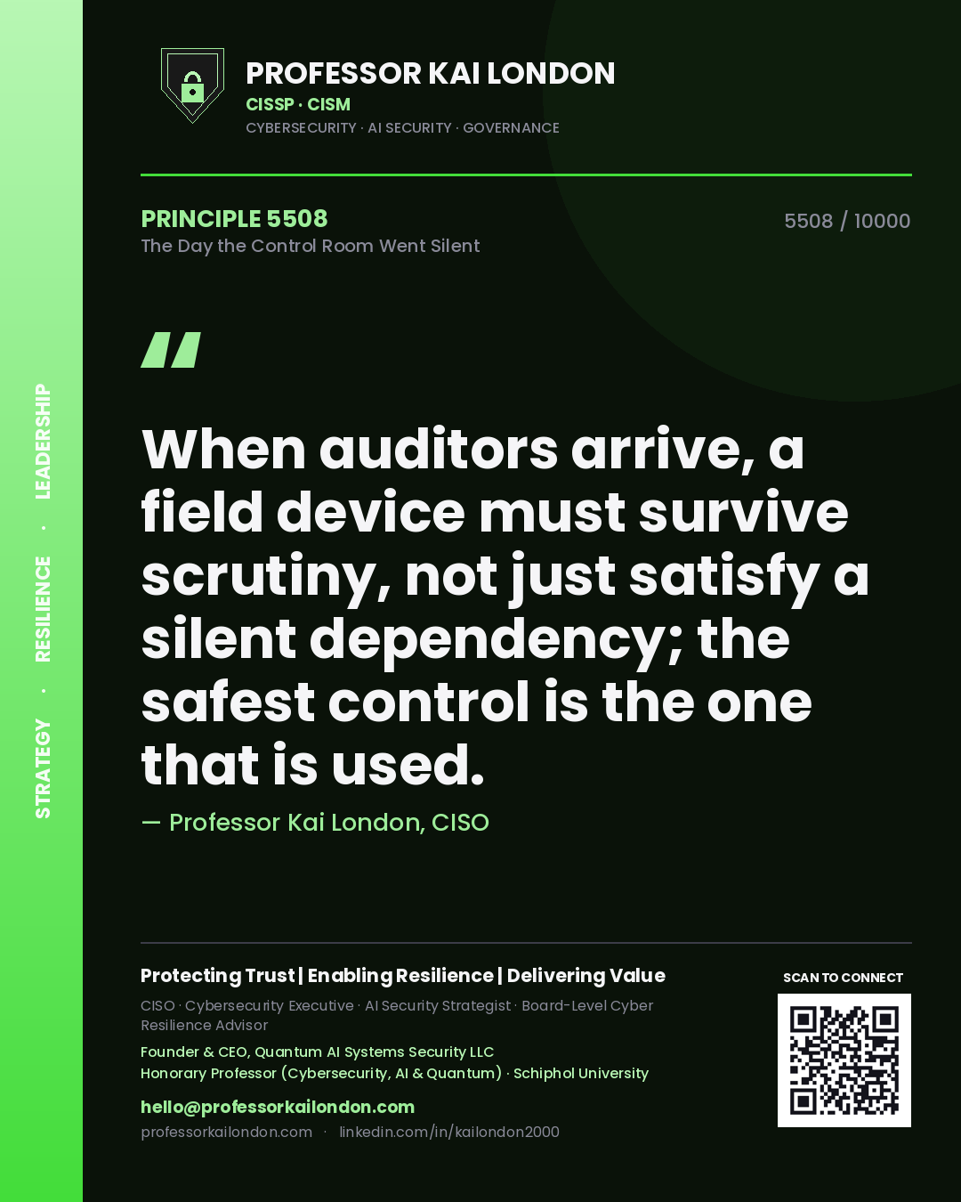 Quote card by Professor Kai London reading 'When auditors arrive, a field device must survive scrutiny, not just satisfy a silent dependency; the safest control is the one that is used.'. From the book The Day the Control Room Went Silent.