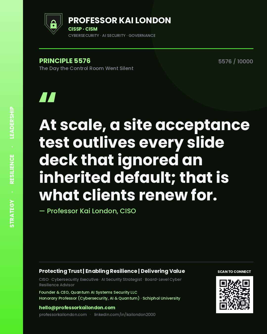 Quote card by Professor Kai London reading 'At scale, a site acceptance test outlives every slide deck that ignored an inherited default; that is what clients renew for.'. From the book The Day the Control Room Went Silent.