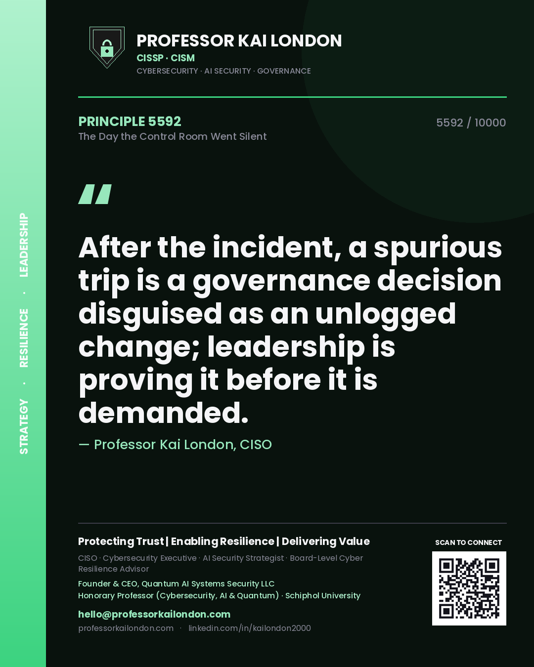 Quote card by Professor Kai London reading 'After the incident, a spurious trip is a governance decision disguised as an unlogged change; leadership is proving it before it is demanded.'. From the book The Day the Control Room Went Silent.