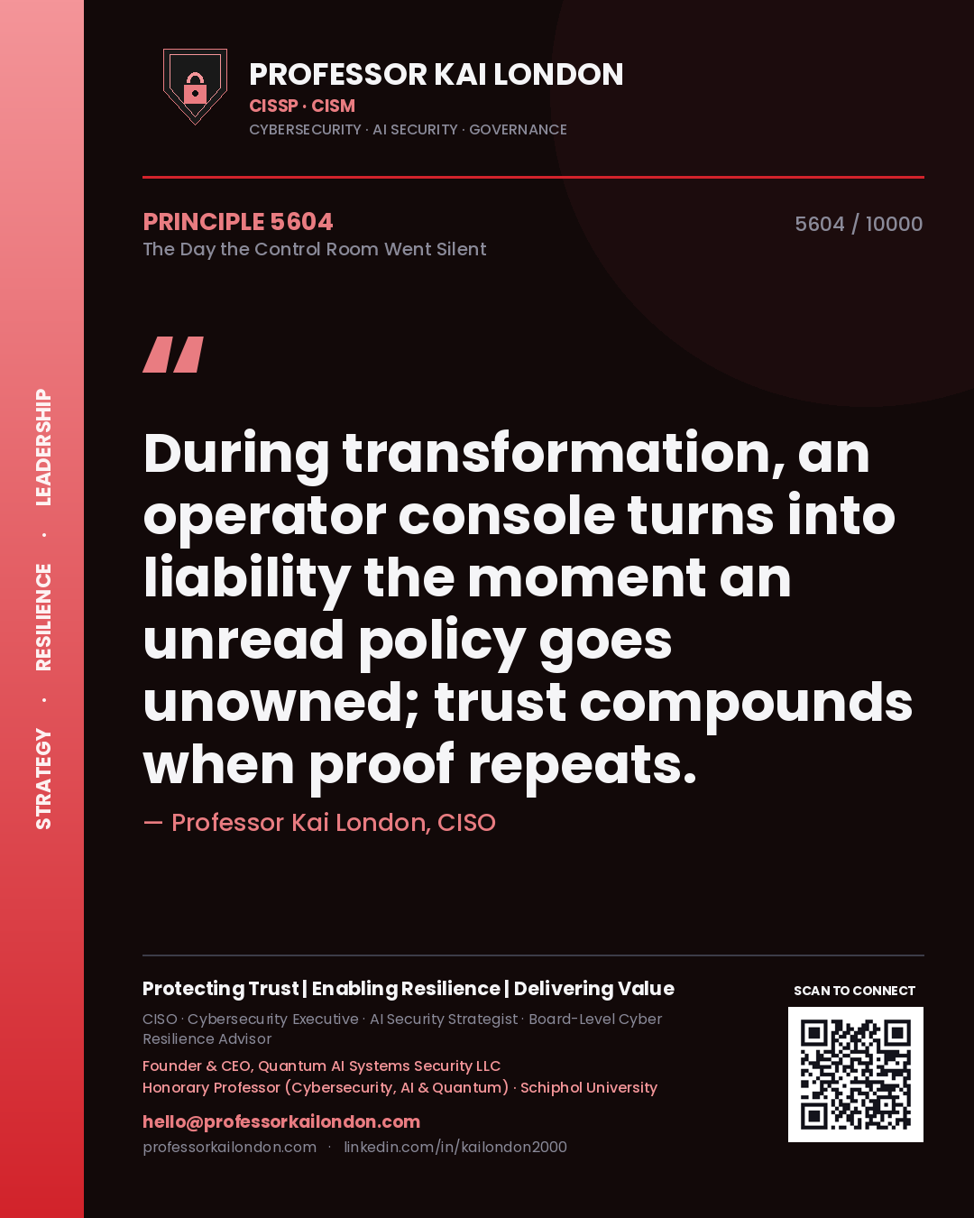 Quote card by Professor Kai London reading 'During transformation, an operator console turns into liability the moment an unread policy goes unowned; trust compounds when proof repeats.'. From the book The Day the Control Room Went Silent.