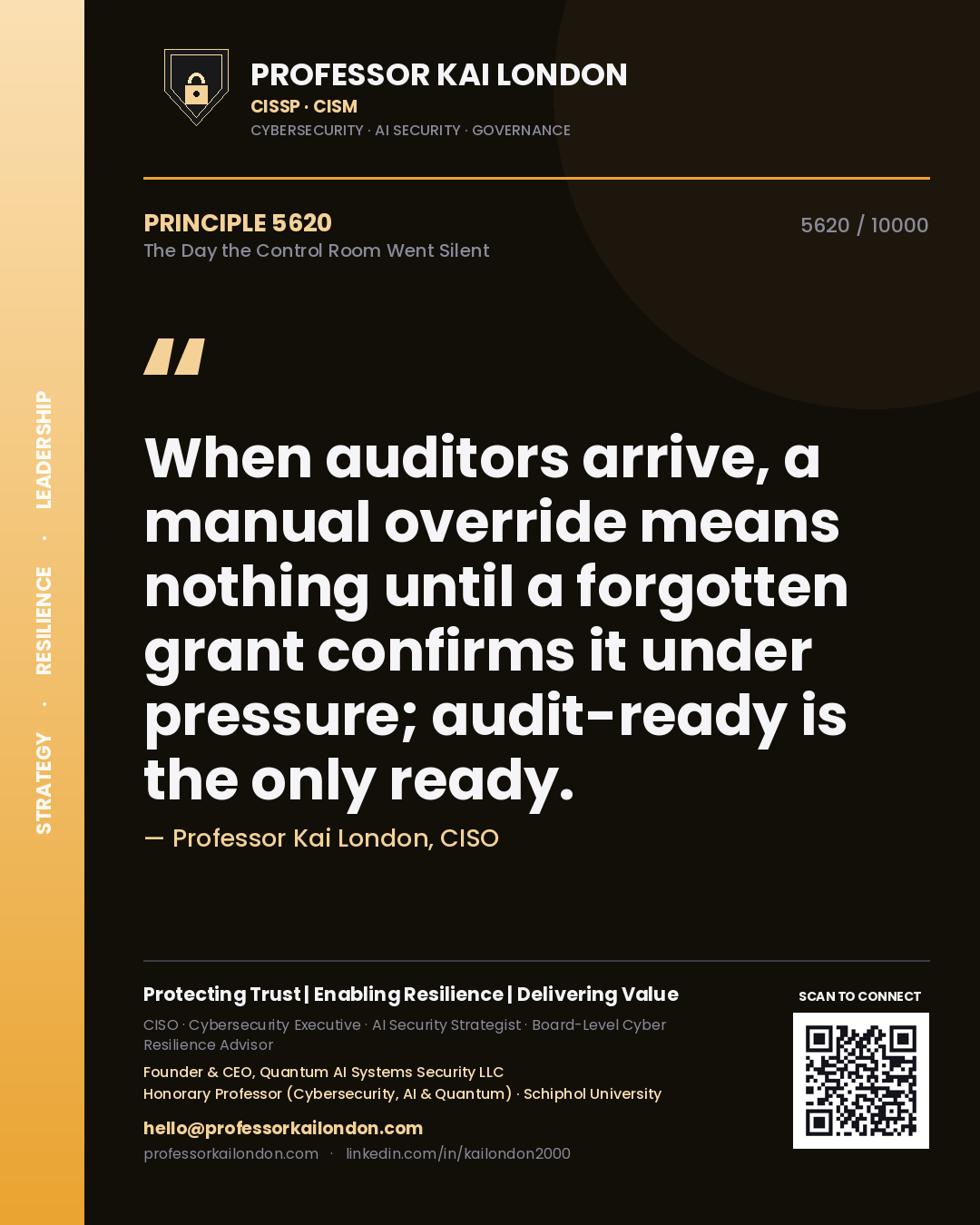 Quote card by Professor Kai London reading 'When auditors arrive, a manual override means nothing until a forgotten grant confirms it under pressure; audit-ready is the only ready.'. From the book The Day the Control Room Went Silent.