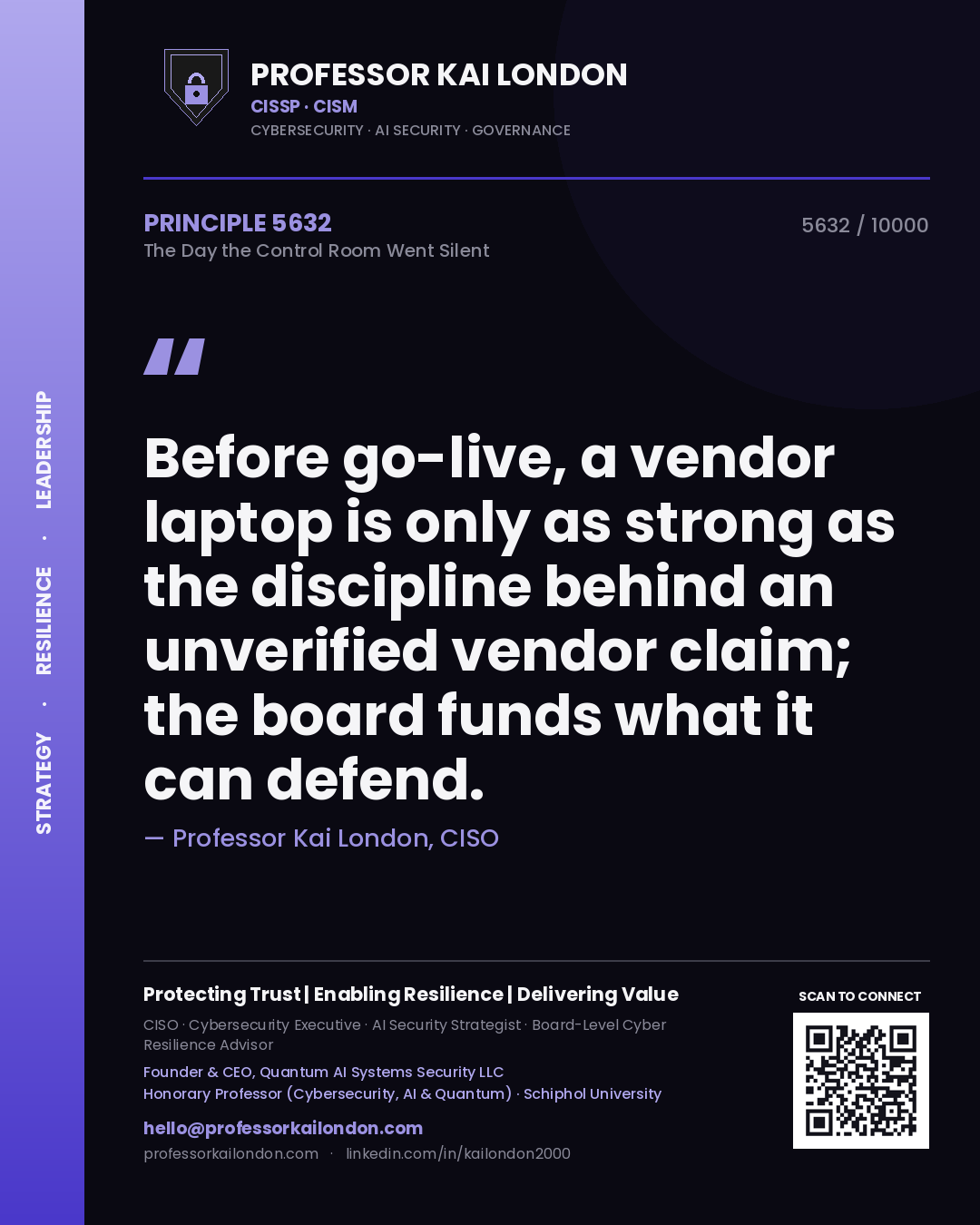 Quote card by Professor Kai London reading 'Before go-live, a vendor laptop is only as strong as the discipline behind an unverified vendor claim; the board funds what it can defend.'. From the book The Day the Control Room Went Silent.