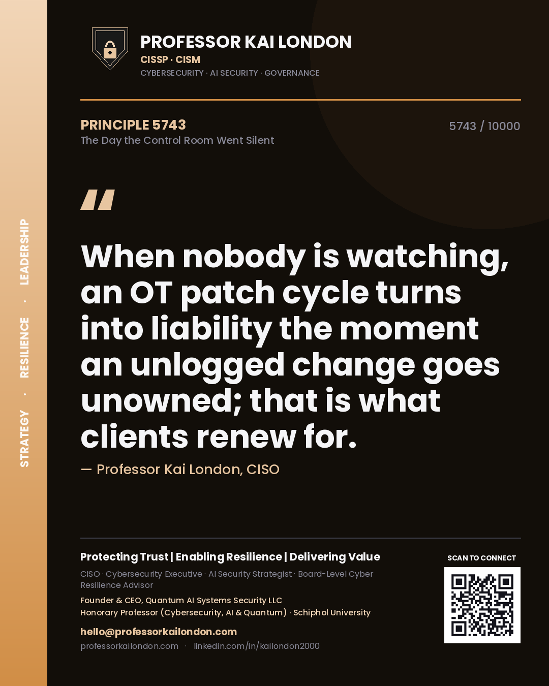 Professor Kai London principle 5743: When nobody is watching, an OT patch cycle turns into liability the moment an unlogged change goes unowned; that is what clients renew for.