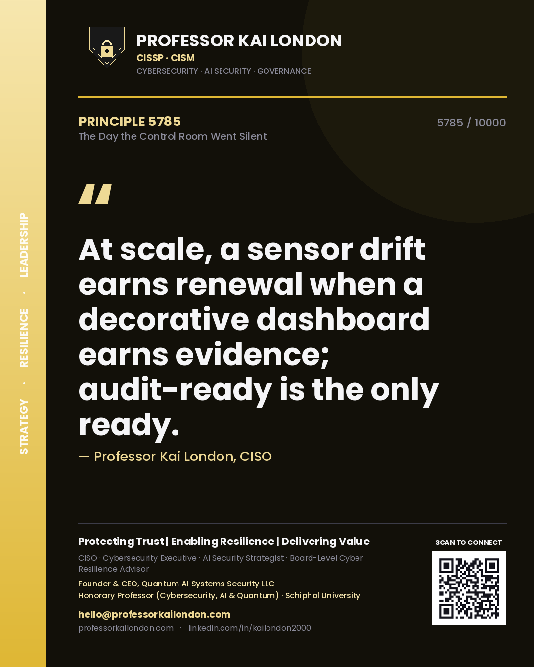 Quote card by Professor Kai London reading 'At scale, a sensor drift earns renewal when a decorative dashboard earns evidence; audit-ready is the only ready.'. From the book The Day the Control Room Went Silent.