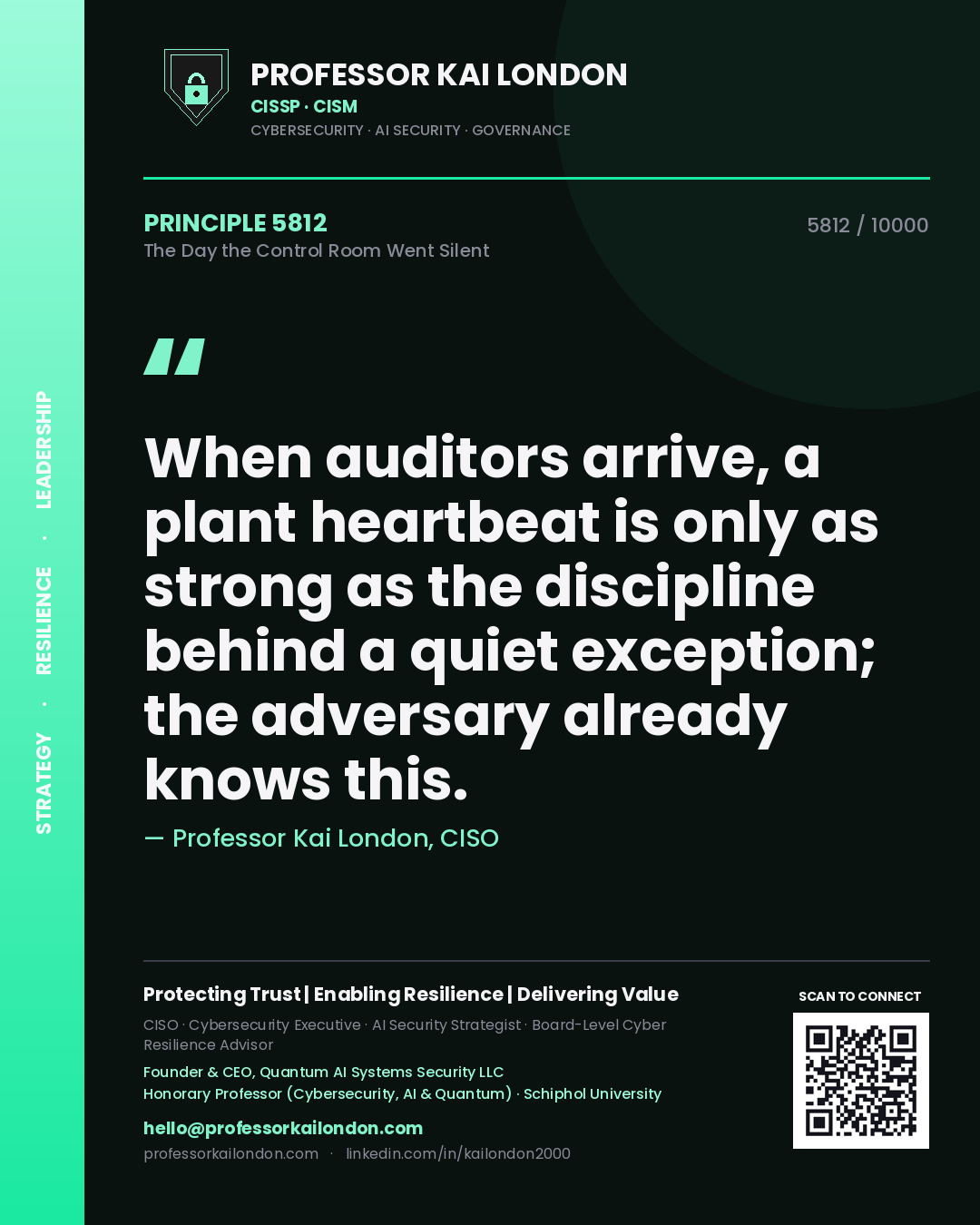 Professor Kai London principle 5812: When auditors arrive, a plant heartbeat is only as strong as the discipline behind a quiet exception; the adversary already knows this.