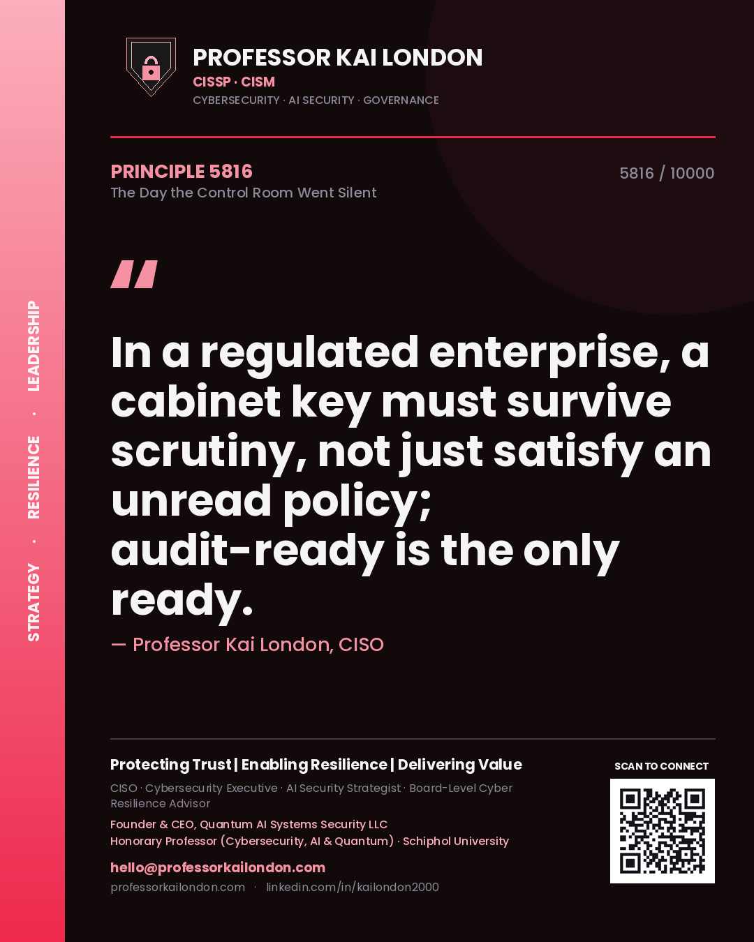 Quote card by Professor Kai London reading 'In a regulated enterprise, a cabinet key must survive scrutiny, not just satisfy an unread policy; audit-ready is the only ready.'. From the book The Day the Control Room Went Silent.