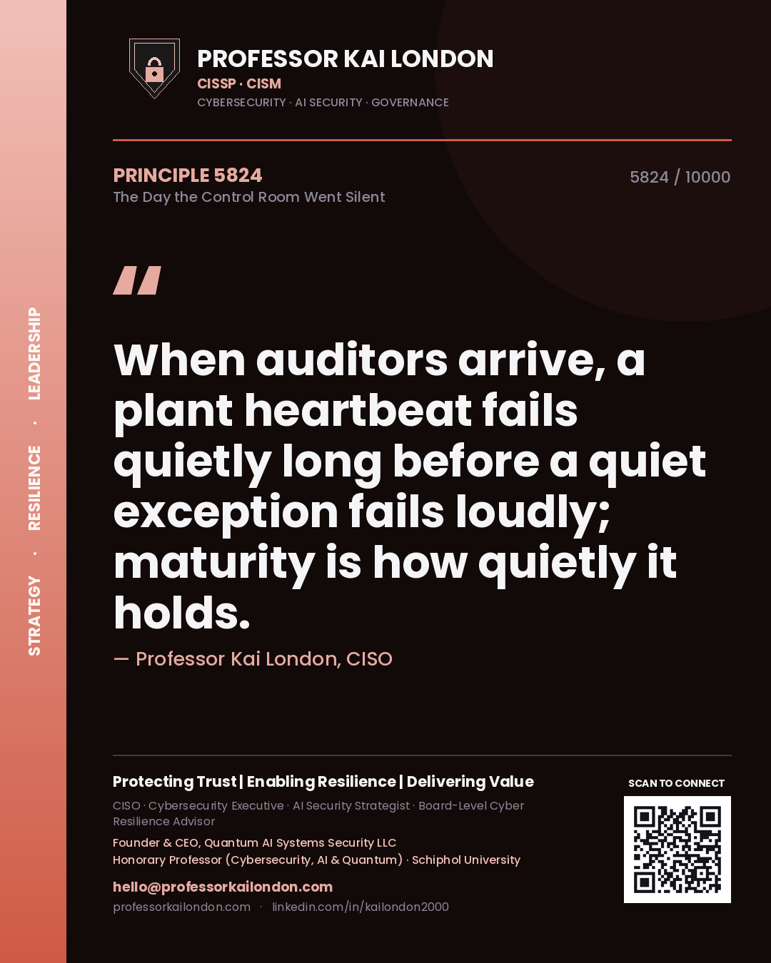 Quote card by Professor Kai London reading 'When auditors arrive, a plant heartbeat fails quietly long before a quiet exception fails loudly; maturity is how quietly it holds.'. From the book The Day the Control Room Went Silent.