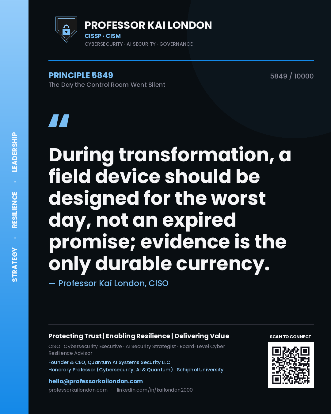 Quote card by Professor Kai London reading 'During transformation, a field device should be designed for the worst day, not an expired promise; evidence is the only durable currency.'. From the book The Day the Control Room Went Silent.