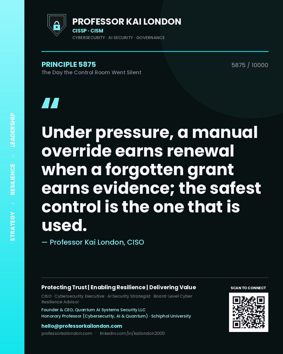 Quote card by Professor Kai London reading 'Under pressure, a manual override earns renewal when a forgotten grant earns evidence; the safest control is the one that is used.'. From the book The Day the Control Room Went Silent.