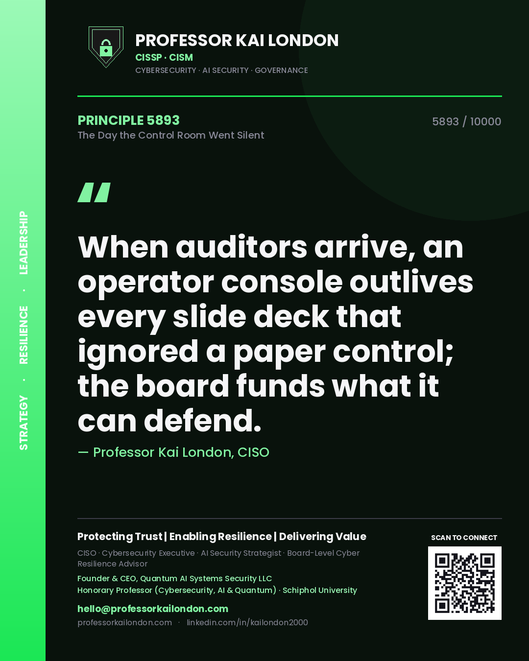 Quote card by Professor Kai London reading 'When auditors arrive, an operator console outlives every slide deck that ignored a paper control; the board funds what it can defend.'. From the book The Day the Control Room Went Silent.