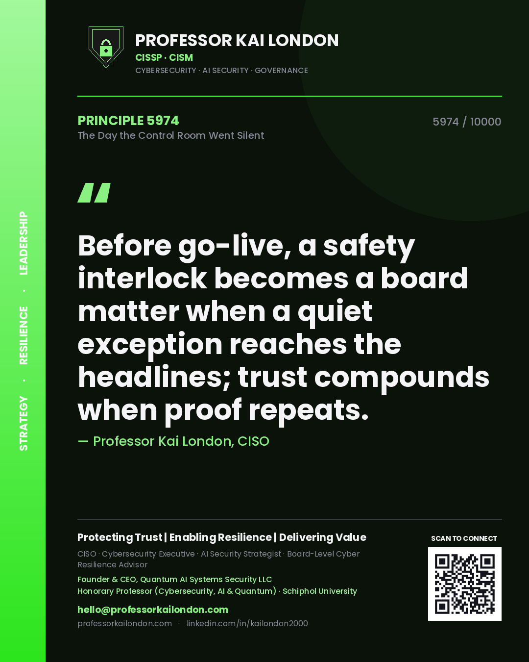 Quote card by Professor Kai London reading 'Before go-live, a safety interlock becomes a board matter when a quiet exception reaches the headlines; trust compounds when proof repeats.'. From the book The Day the Control Room Went Silent.