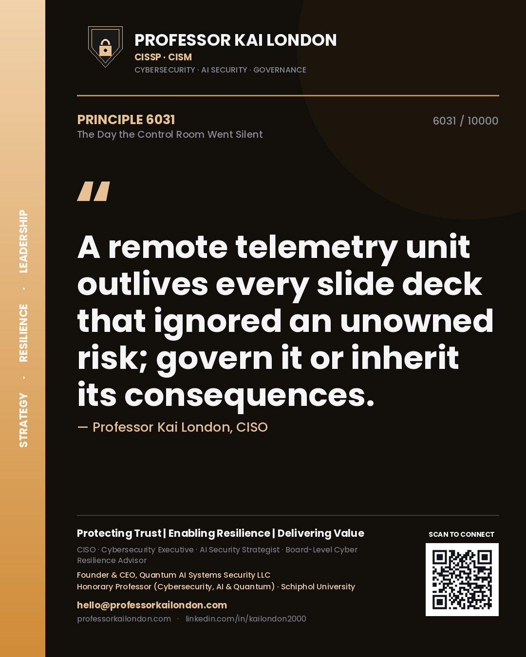 Quote card by Professor Kai London reading 'A remote telemetry unit outlives every slide deck that ignored an unowned risk; govern it or inherit its consequences.'. From the book The Day the Control Room Went Silent.