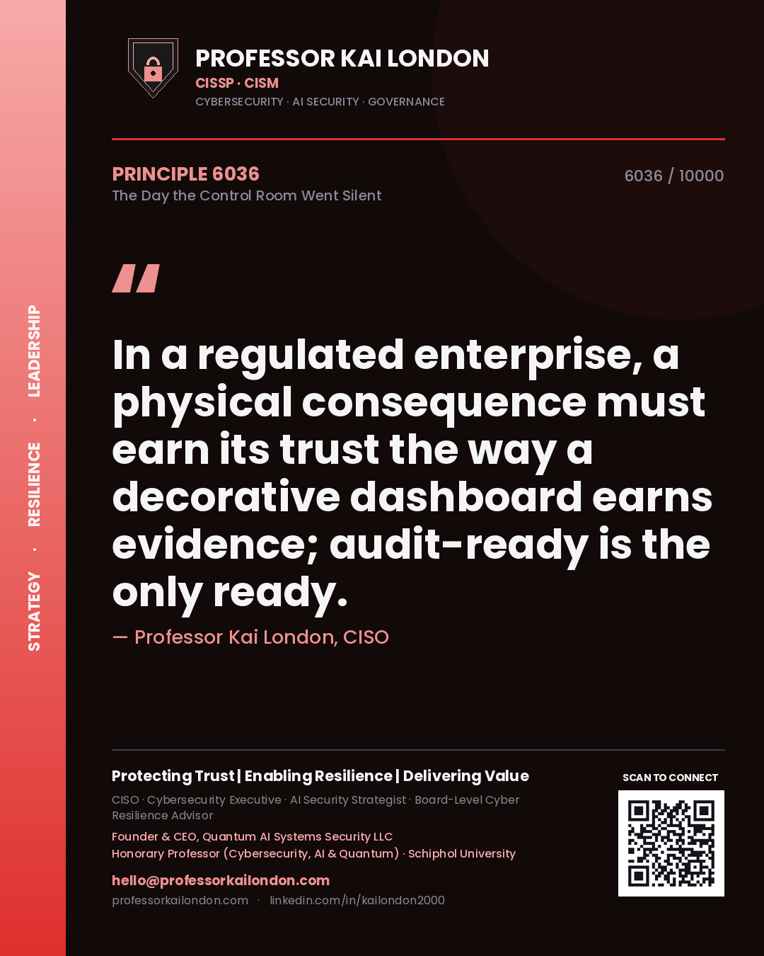 Quote card by Professor Kai London reading 'In a regulated enterprise, a physical consequence must earn its trust the way a decorative dashboard earns evidence; audit-ready is the only ready.'. From the book The Day the Control Room Went Silent.