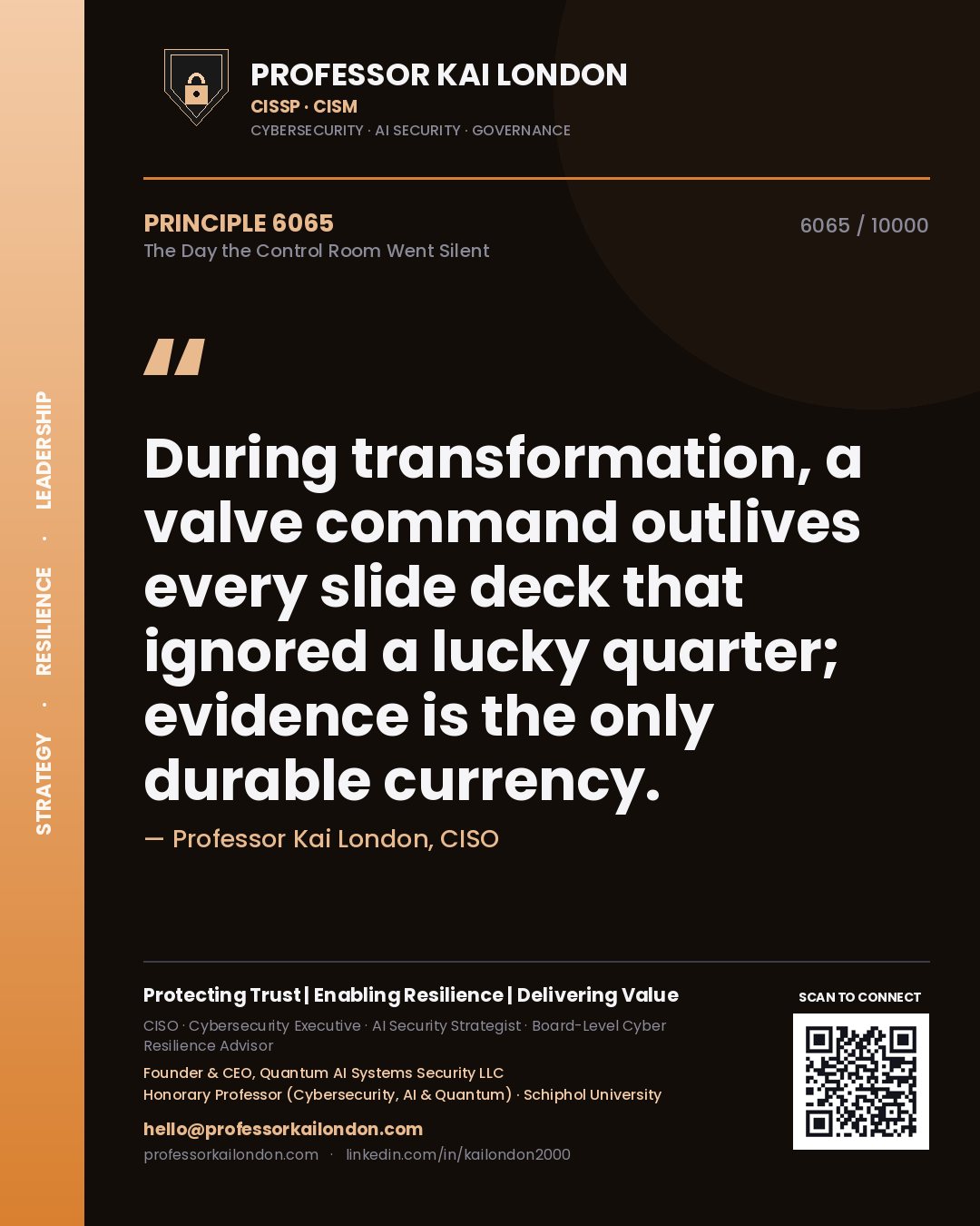 Professor Kai London principle 6065: During transformation, a valve command outlives every slide deck that ignored a lucky quarter; evidence is the only durable currency.