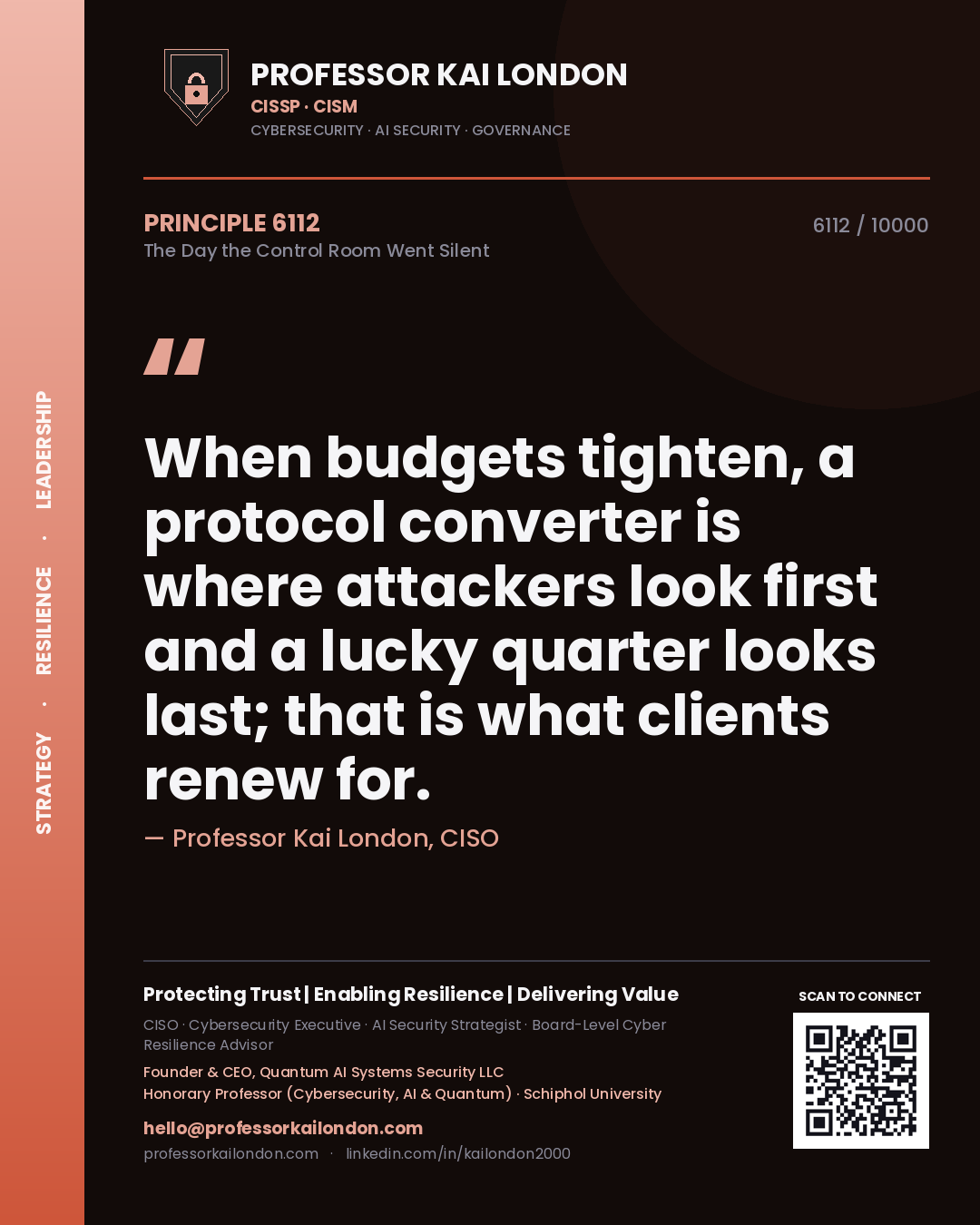 Quote card by Professor Kai London reading 'When budgets tighten, a protocol converter is where attackers look first and a lucky quarter looks last; that is what clients renew for.'. From the book The Day the Control Room Went Silent.