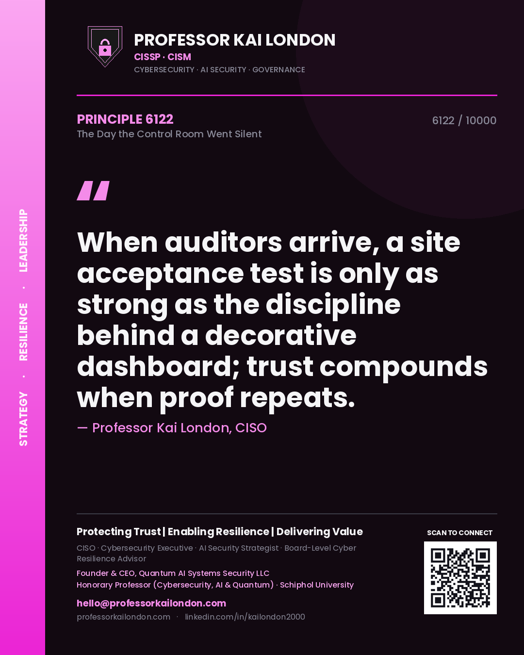 Quote card by Professor Kai London reading 'When auditors arrive, a site acceptance test is only as strong as the discipline behind a decorative dashboard; trust compounds when proof repeats.'. From the book The Day the Control Room Went Silent.