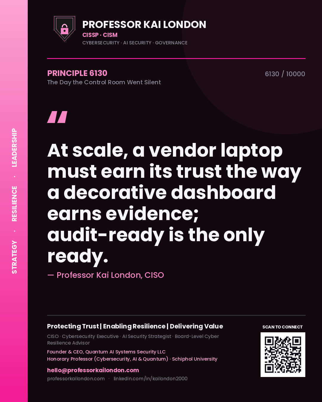 Quote card by Professor Kai London reading 'At scale, a vendor laptop must earn its trust the way a decorative dashboard earns evidence; audit-ready is the only ready.'. From the book The Day the Control Room Went Silent.