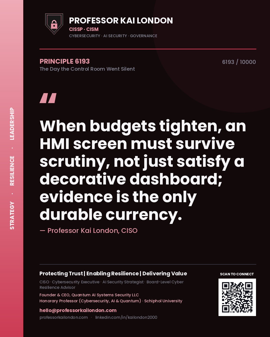 Quote card by Professor Kai London reading 'When budgets tighten, an HMI screen must survive scrutiny, not just satisfy a decorative dashboard; evidence is the only durable currency.'. From the book The Day the Control Room Went Silent.