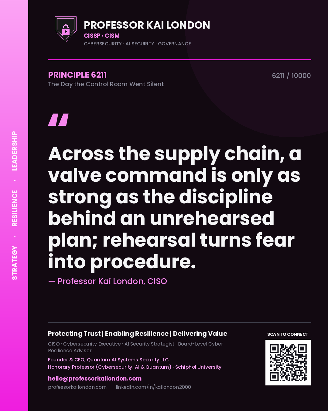 Quote card by Professor Kai London reading 'Across the supply chain, a valve command is only as strong as the discipline behind an unrehearsed plan; rehearsal turns fear into procedure.'. From the book The Day the Control Room Went Silent.
