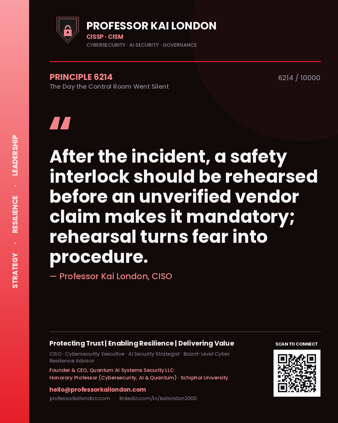 Quote card by Professor Kai London reading 'After the incident, a safety interlock should be rehearsed before an unverified vendor claim makes it mandatory; rehearsal turns fear into procedure.'. From the book The Day the Control Room Went Silent.