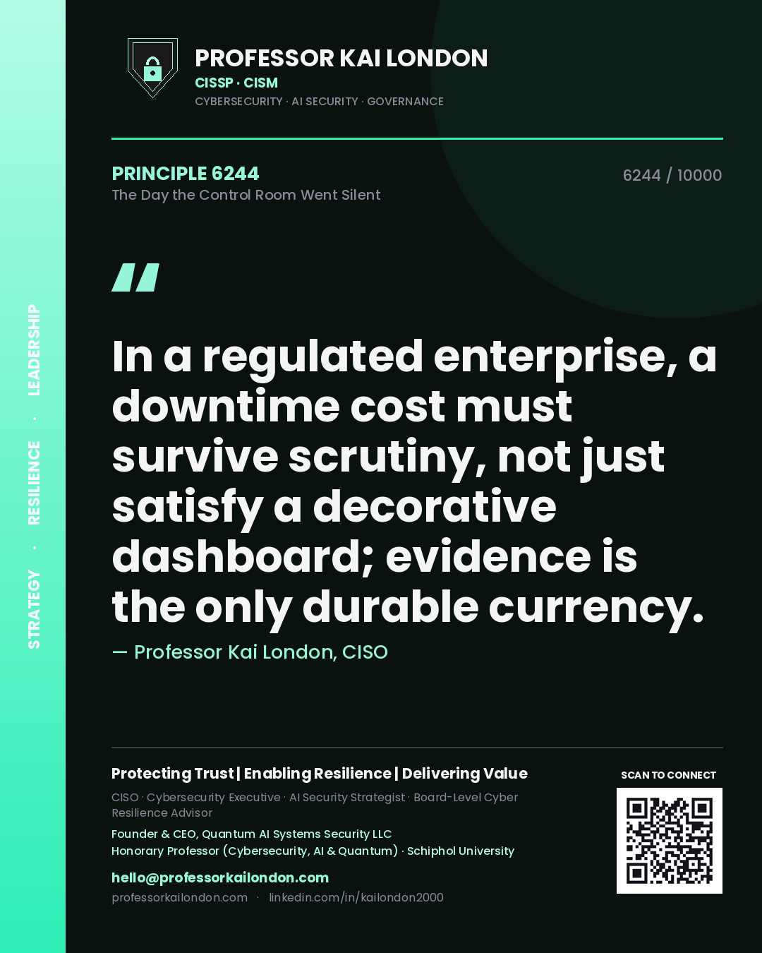 Quote card by Professor Kai London reading 'In a regulated enterprise, a downtime cost must survive scrutiny, not just satisfy a decorative dashboard; evidence is the only durable currency.'. From the book The Day the Control Room Went Silent.