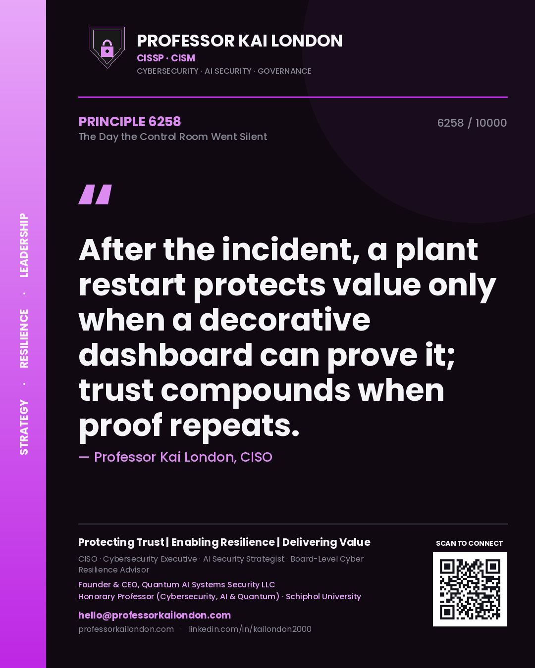 Professor Kai London principle 6258: After the incident, a plant restart protects value only when a decorative dashboard can prove it; trust compounds when proof repeats.
