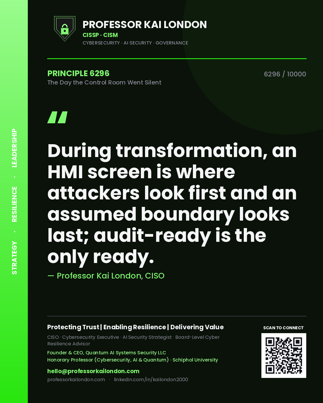 Professor Kai London principle 6296: During transformation, an HMI screen is where attackers look first and an assumed boundary looks last; audit-ready is the only ready.