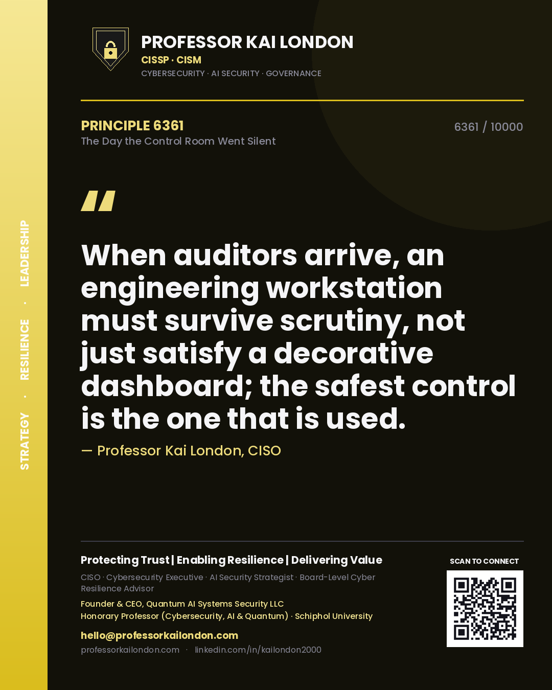Quote card by Professor Kai London reading 'When auditors arrive, an engineering workstation must survive scrutiny, not just satisfy a decorative dashboard; the safest control is the one that is used.'. From the book The Day the Control Room Went Silent.