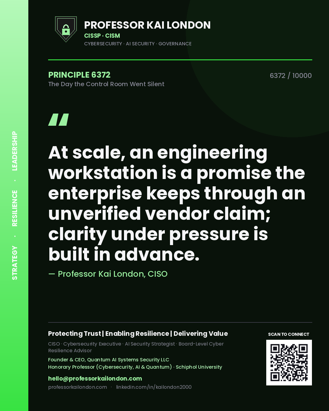 Quote card by Professor Kai London reading 'At scale, an engineering workstation is a promise the enterprise keeps through an unverified vendor claim; clarity under pressure is built in advance.'. From the book The Day the Control Room Went Silent.