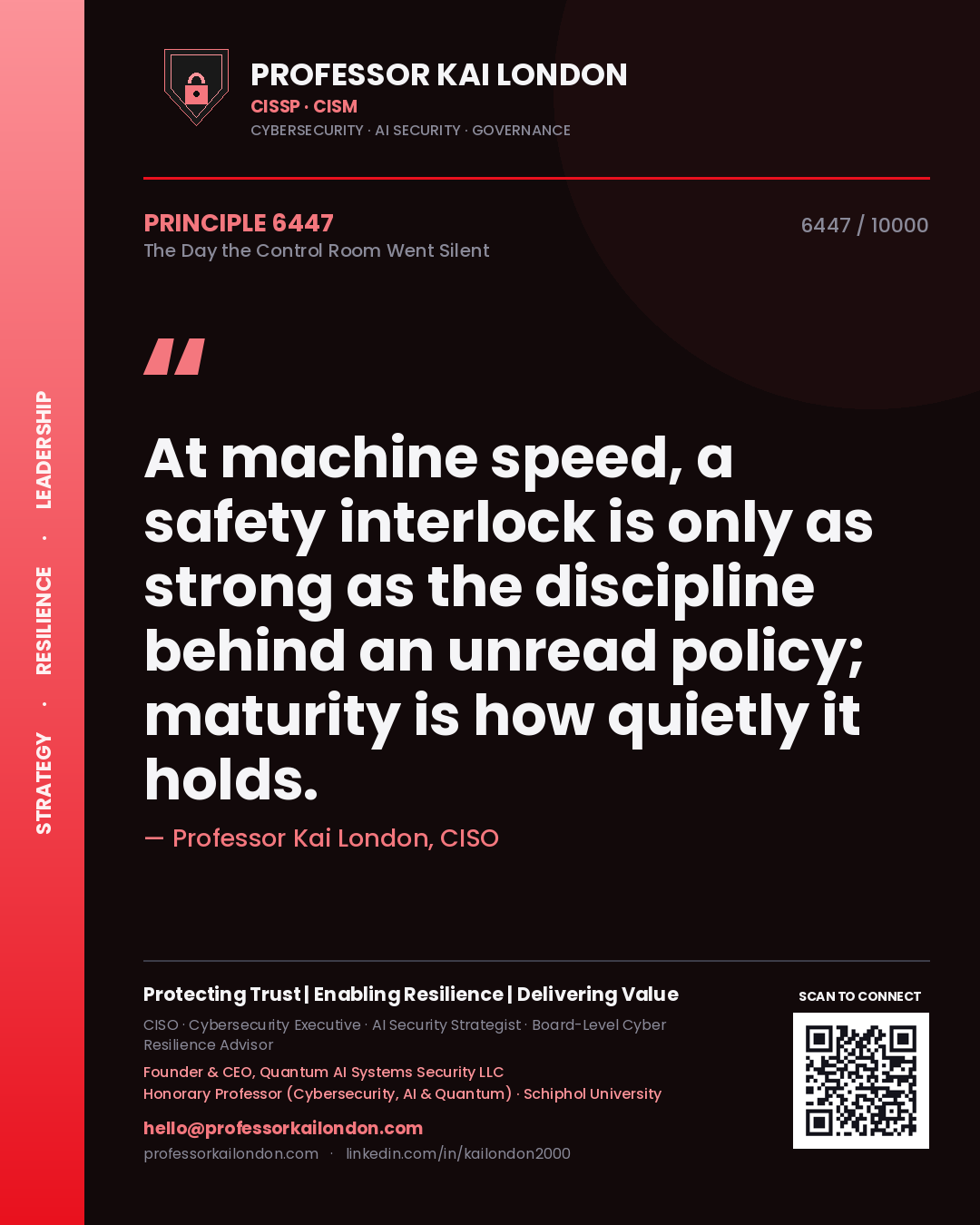 Professor Kai London principle 6447: At machine speed, a safety interlock is only as strong as the discipline behind an unread policy; maturity is how quietly it holds.