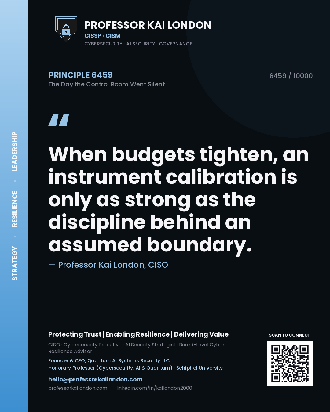 Quote card by Professor Kai London reading 'When budgets tighten, an instrument calibration is only as strong as the discipline behind an assumed boundary.'. From the book The Day the Control Room Went Silent.