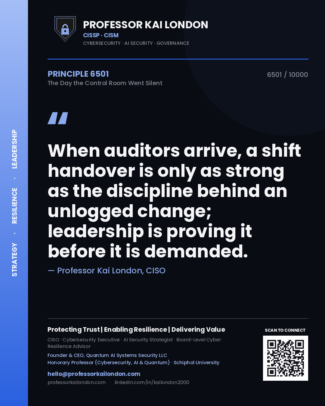 Quote card by Professor Kai London reading 'When auditors arrive, a shift handover is only as strong as the discipline behind an unlogged change; leadership is proving it before it is demanded.'. From the book The Day the Control Room Went Silent.