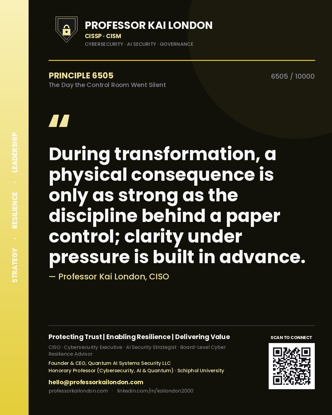 Quote card by Professor Kai London reading 'During transformation, a physical consequence is only as strong as the discipline behind a paper control; clarity under pressure is built in advance.'. From the book The Day the Control Room Went Silent.