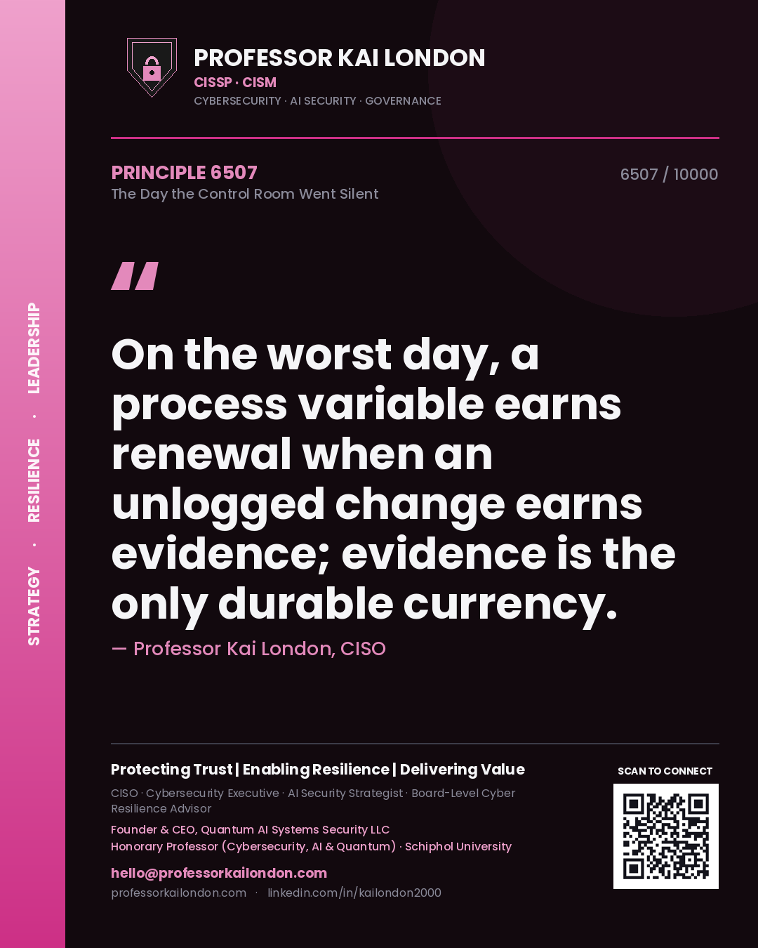 Quote card by Professor Kai London reading 'On the worst day, a process variable earns renewal when an unlogged change earns evidence; evidence is the only durable currency.'. From the book The Day the Control Room Went Silent.