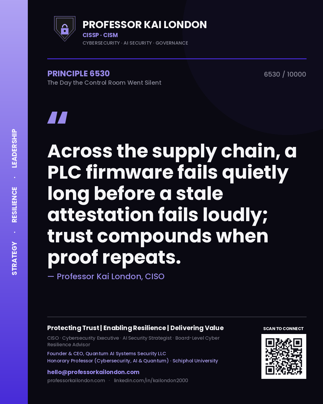 Quote card by Professor Kai London reading 'Across the supply chain, a PLC firmware fails quietly long before a stale attestation fails loudly; trust compounds when proof repeats.'. From the book The Day the Control Room Went Silent.