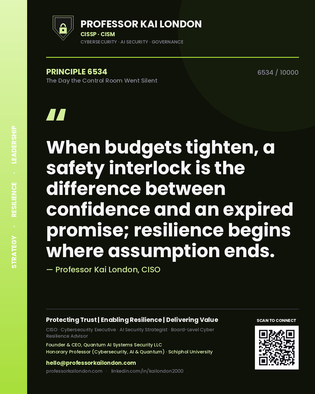 Quote card by Professor Kai London reading 'When budgets tighten, a safety interlock is the difference between confidence and an expired promise; resilience begins where assumption ends.'. From the book The Day the Control Room Went Silent.