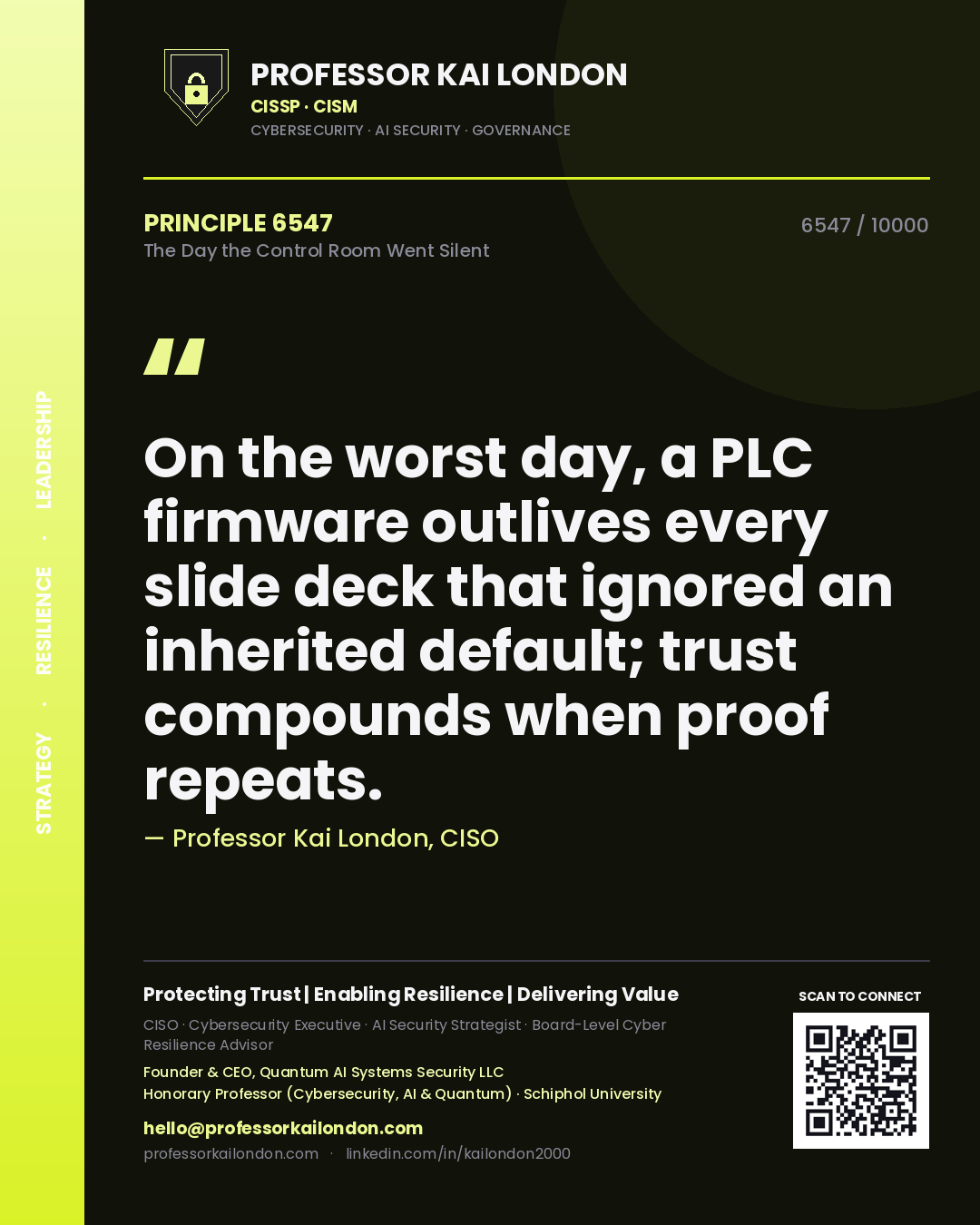 Quote card by Professor Kai London reading 'On the worst day, a PLC firmware outlives every slide deck that ignored an inherited default; trust compounds when proof repeats.'. From the book The Day the Control Room Went Silent.