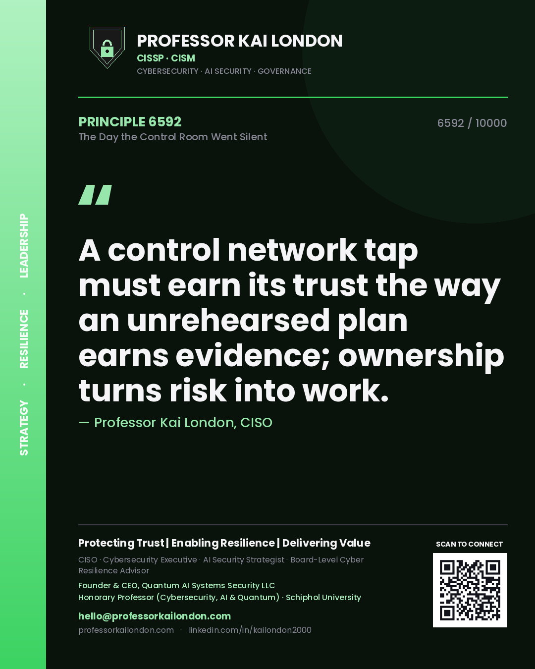 Quote card by Professor Kai London reading 'A control network tap must earn its trust the way an unrehearsed plan earns evidence; ownership turns risk into work.'. From the book The Day the Control Room Went Silent.