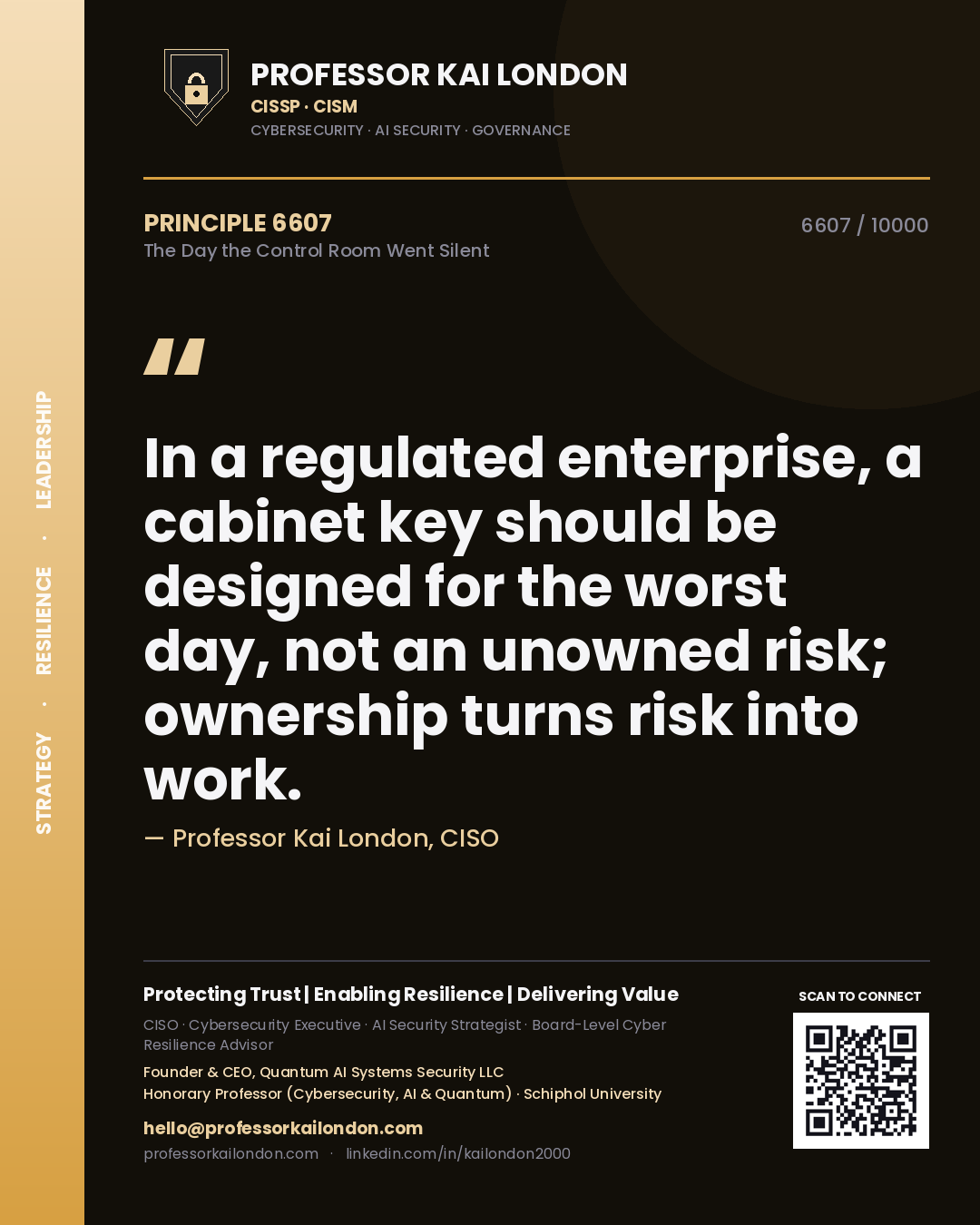 Quote card by Professor Kai London reading 'In a regulated enterprise, a cabinet key should be designed for the worst day, not an unowned risk; ownership turns risk into work.'. From the book The Day the Control Room Went Silent.