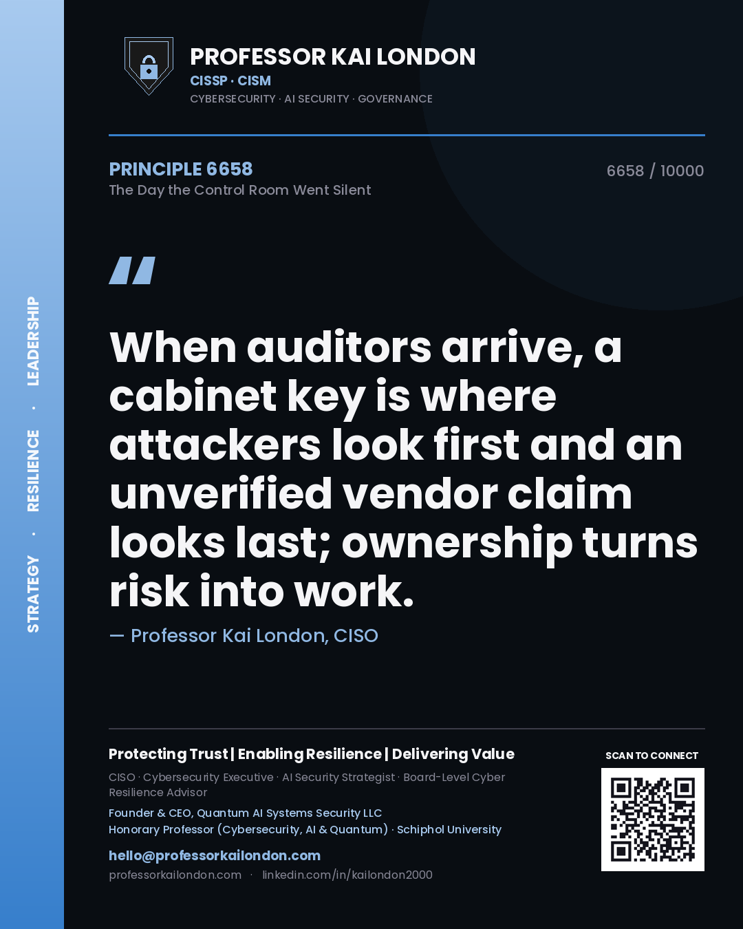 Quote card by Professor Kai London reading 'When auditors arrive, a cabinet key is where attackers look first and an unverified vendor claim looks last; ownership turns risk into work.'. From the book The Day the Control Room Went Silent.