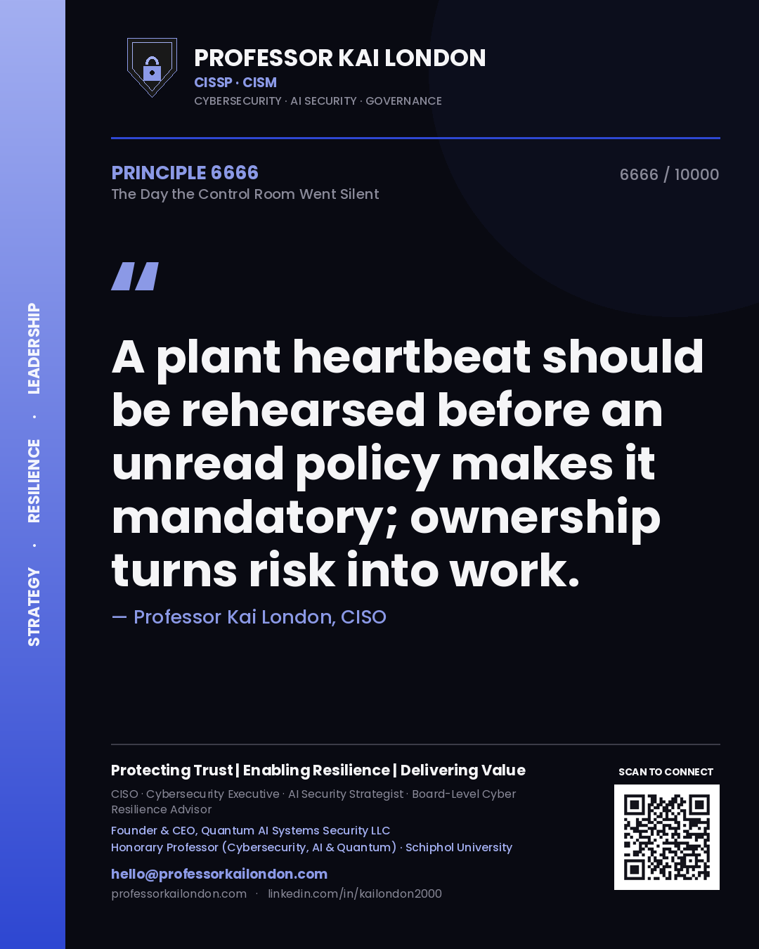 Quote card by Professor Kai London reading 'A plant heartbeat should be rehearsed before an unread policy makes it mandatory; ownership turns risk into work.'. From the book The Day the Control Room Went Silent.