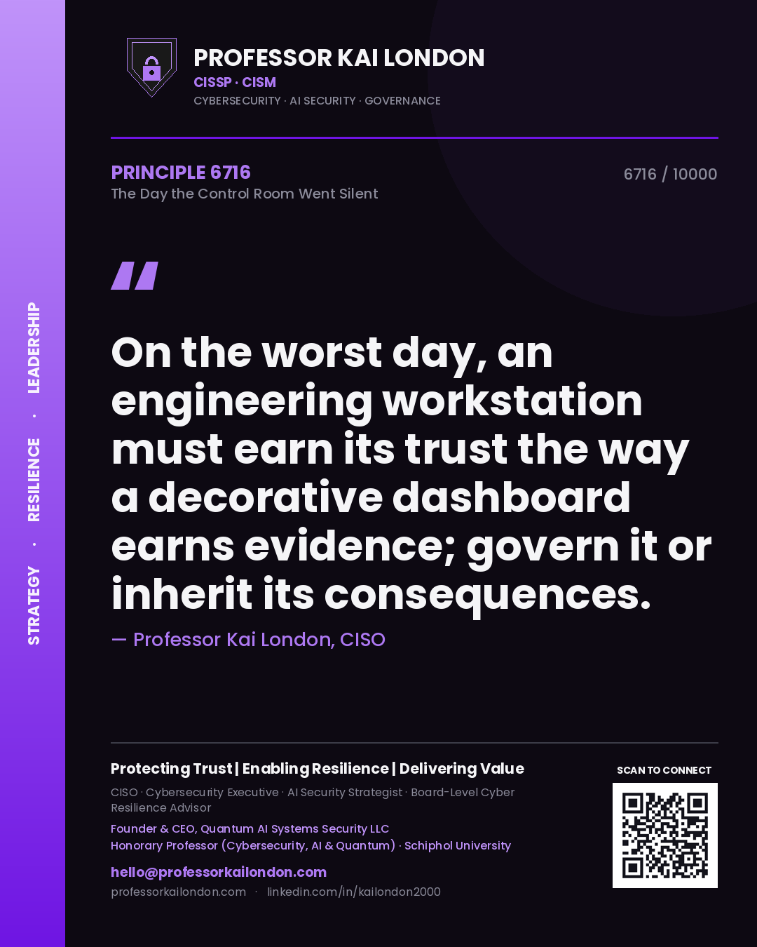 Quote card by Professor Kai London reading 'On the worst day, an engineering workstation must earn its trust the way a decorative dashboard earns evidence; govern it or inherit its consequences.'. From the book The Day the Control Room Went Silent.