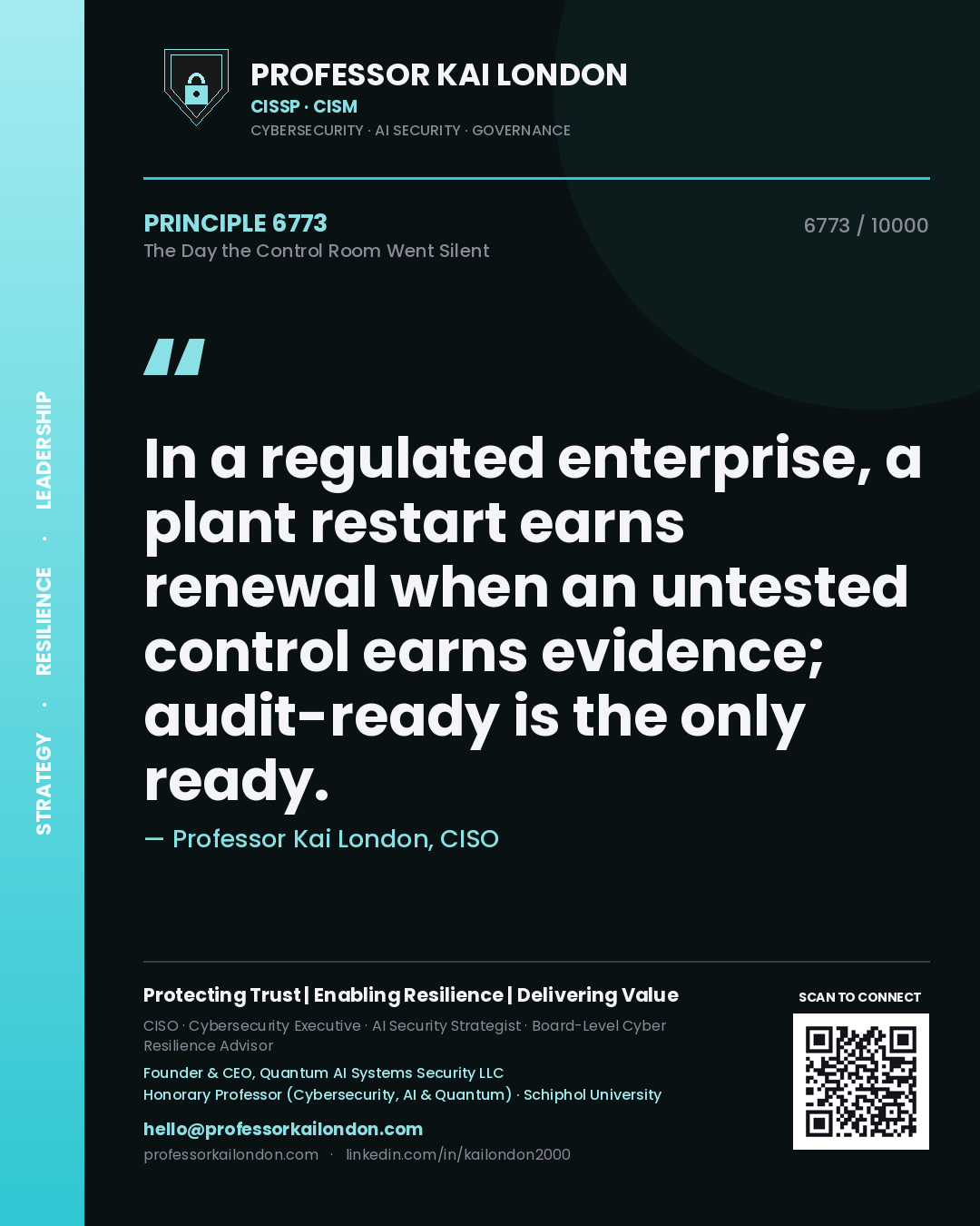 Quote card by Professor Kai London reading 'In a regulated enterprise, a plant restart earns renewal when an untested control earns evidence; audit-ready is the only ready.'. From the book The Day the Control Room Went Silent.